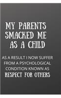 My Parents Smacked Me as a Child. as a Result I Now Suffer from a Psychological Condition