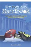 The Recruit's Handbook: A Practical Guide For Those Looking To Play At the College Level