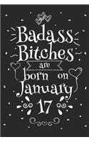 Badass Bitches Are Born On January 17: Funny Blank Lined Notebook Gift for Women and Birthday Card Alternative for Friend or Coworker