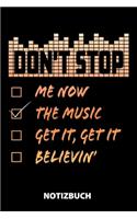 Dont't Stop Me Now The Music Get It, Get It Believin' Notizbuch