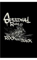 Speedway racing rock the track