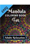 Easy Mandala Coloring Book for Adults Relaxation: Various Mandalas Designs Filled for Stress Relief, Meditation, Happiness and Relaxation - Lovely Coloring Book Designed Interior (8.5" x 11") (Manda