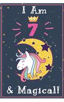 I am 7 & Magical!: Happy Birthday Gift Journal And Sketchbook For 7 Year Old Girls, space for writing and drawing, positive sayings! ... cute rainbow glitter galaxy st