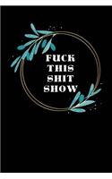 Fuck this Shit Show