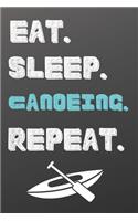 Eat. Sleep. Canoeing. Repeat.