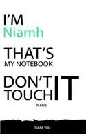 Niamh: DON'T TOUCH MY NOTEBOOK Unique customized Gift for Niamh - Journal for Girls / Women with beautiful colors White / Black, Journal to Write with 120 