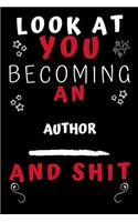 Look At You Becoming An Author And Shit!
