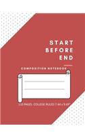 Composition Notebook: College Ruled - 110 pages - 7.44 X 9.69". SOFT COVER(2 Start Before End)