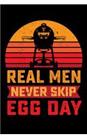 Real Men Never Skip Egg Day: 6x9 150 Page College Ruled Notebook for Egg Smoker fans, Grilling aficionados, and BBQ Enthusiasts.