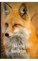 I'm A Fox In A Human Costume