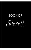 Book of Everett: Everett Journal - A Gratitude Journal Notebook for Men Boys Fathers and Sons with the name Everett - Handsome Elegant Bold & Personalized - An Appre