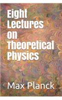 Eight Lectures on Theoretical Physics