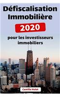 Défiscalisation Immobilière 2020 pour les investisseurs immobiliers