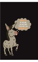 Donkeys Are Awesome I Am Awesome, Therefore I'm A Donkey
