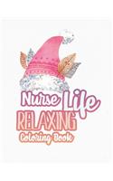 Nurse Life Relaxing Coloring Book: Special Christmas designs for Coloring and Stress Releasing, Funny Snarky Adult Nurse Life Coloring Book, A Gift & Relaxation & Stress Relief, Thank