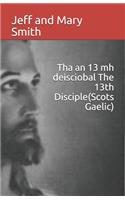 Tha an 13 mh deisciobal The 13th Disciple(Scots Gaelic)