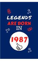 Legends Are Born In 1987: Perfect Gag Gift - Blank Lined Notebook Journal - 100 Pages 6" x 9" Format - Office Humour and Banter - Girls night Out - Birthday- Hen Stag Do - An