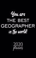You Are The Best Geographer In The World! 2020 Planner