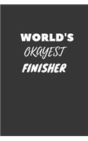 World's Okayest Finisher Notebook: Lined Journal, 120 Pages, 6 x 9, Funny Dream Job, Starting New Career Gag Gift Journal Matte Finish