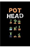 Pot Head