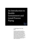 An Introduction to Double Containment and Lined Process Piping