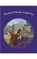 The Age of Chivalry: Large Print