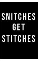 Snitches Get Stitches: Blank Line Journal