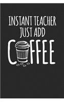 Instant Teacher Just Add Coffee