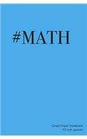 Graph Paper Notebook 1/2 inch squares: 5.25x8 edge-to-edge quad-ruled graph paper notebook with 1/2 inch squares. Blue #MATH cover, ideal for math, handwriting, composition, notes.