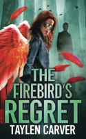 Firebird's Regret