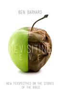 Revisiting Eve: New Perspectives on the Stories of the Bible