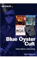 Blue Oyster Cult: Every Album, Every Song