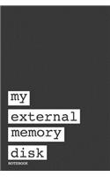My External Memory Disk Notebook: College Lined Journal Notebook (120 pages, 6 x 9, Blank)