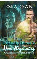 The Friendly Ghost's New Beginning: (2 Paranormals of Rockydale)