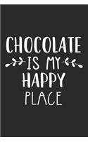 Chocolate Is My Happy Place