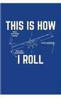 This Is How I Roll