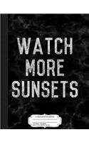 Vintage Watch More Sunsets Composition Notebook: College Ruled 93/4 X 71/2 100 Sheets 200 Pages for Writing
