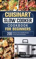 Cuisinart Slow Cooker Cookbook for Beginners