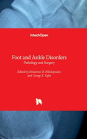 Foot and Ankle Disorders - Pathology and Surgery