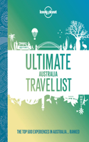 Lonely Planet Ultimate Australia Travel List: (Lonely Planet)
