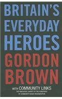 Britain's Everyday Heroes: The Making of the Good Society