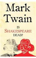 Is Shakespeare Dead?: Annotated Edition