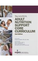 A.S.P.E.N. Adult Nutrition Support Core Curriculum