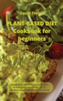 Plant Based Diet Cookbook for Beginners - Alkaline Recipes