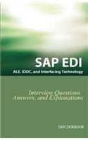 SAP ALE, IDOC, EDI, and Interfacing Technology Questions, Answers, and Explanations: (English)