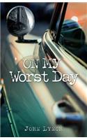 On My Worst Day
