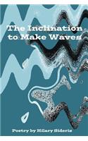 Inclination to Make Waves