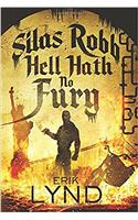 Silas Robb: Hell Hath No Fury: Volume 2
