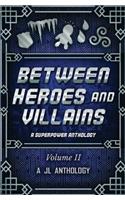Between Heroes and Villains