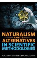 Naturalism and Its Alternatives in Scientific Methodologies